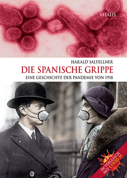 Die Spanische Grippe von Salfellner,  Harald