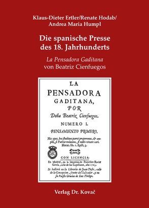 Die spanische Presse des 18. Jahrhunderts von Ertler,  Klaus D, Hodab,  Renate, Humpl,  Andrea M
