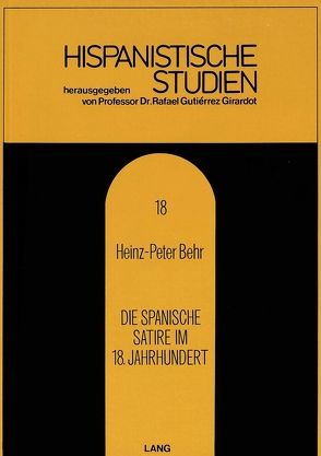 Die spanische Satire im 18. Jahrhundert von Behr,  Heinz-Peter