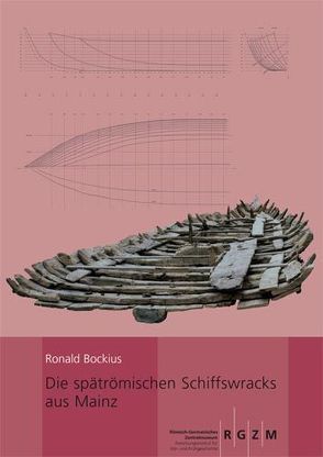 Die spätrömischen Schiffswracks aus Mainz von Bockius,  Ronald
