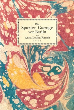 Die Spazier-Gaenge von Berlin von Anna Louisa Karsch von Karsch,  Anna Louisa