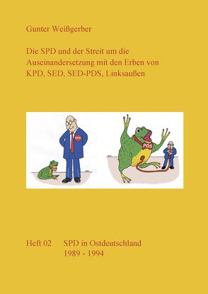 Die SPD und der Streit um die Auseinandersetzung mit den Erben von KPD, SED, SED-PDS, Linksaußen von Weißgerber,  Gunter