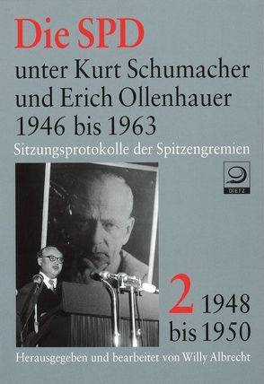 Die SPD unter Kurt Schumacher und Erich Ollenhauer 1946-1963. Sitzungsprotokolle… von Albrecht,  Willy