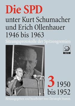 Die SPD unter Kurt Schumacher und Erich Ollenhauer 1946 bis 1963 von Stamm,  Christoph