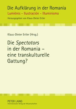 Die Spectators in der Romania – eine transkulturelle Gattung? von Ertler,  Klaus-Dieter