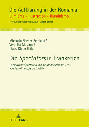 Die «Spectators» in Frankreich von Ertler,  Klaus-Dieter, Fischer-Pernkopf,  Michaela, Mussner,  Veronika