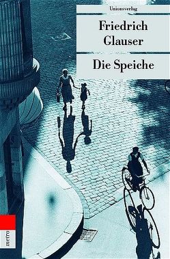 Die Speiche von Echte,  Bernhard, Glauser,  Friedrich