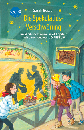 Die Spekulatius-Verschwörung. Ein Weihnachtskrimi in 24 Kapiteln nach einer Idee von Jo Pestum von Bosse,  Sarah, Henze,  Dagmar