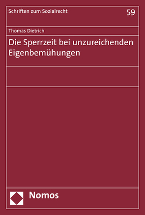 Die Sperrzeit bei unzureichenden Eigenbemühungen von Dietrich,  Thomas