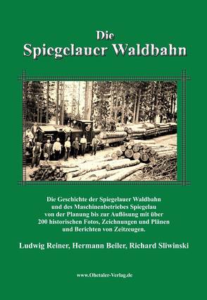 Die Spiegelauer Waldbahn von Beiler,  Hermann, Reiner,  Ludwig, Sliwinski,  Richard