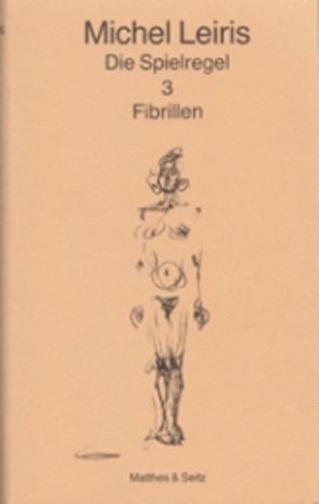 Die Spielregel / Fibrillen von Földényi,  László F., Leiris,  Michel, Therre,  Hans