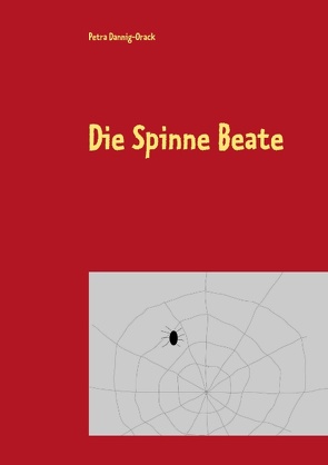 Die Spinne Beate von Dannig-Orack,  Petra