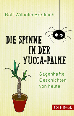 Die Spinne in der Yucca-Palme von Brednich,  Rolf Wilhelm