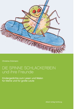 Die Spinne Schlackerbein und ihre Freunde von Zickmann,  Christine