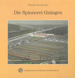 Die Spinnerei Gisingen von Volaucnik,  Christoph