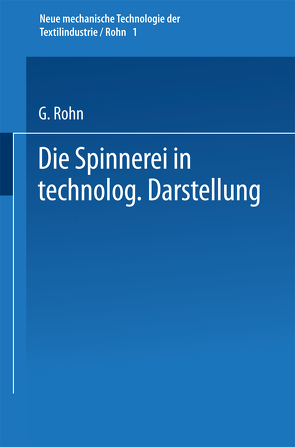 Die Spinnerei in technologischer Darstellung von Rohn,  Gustav