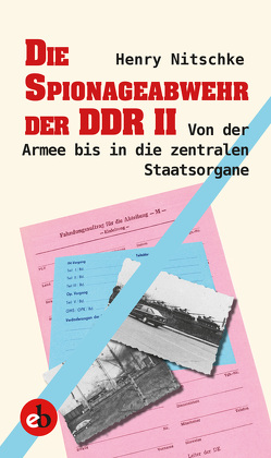 Die Spionageabwehr der DDR II von Nitschke,  Henry
