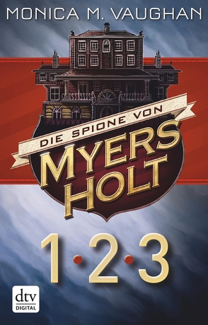 Die Spione von Myers Holt 1-3 von Dürr,  Karlheinz, Pfleiderer,  Reiner, Vaughan,  Monica M.