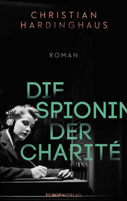 Die Spionin der Charité von Hardinghaus,  Dr. Christian