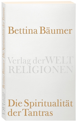 Die Spiritualität der Tantras von Abhinavagupta, Bäumer,  Bettina, Bümer,  Bettina