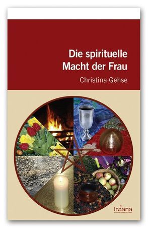 Die spirituelle Macht der Frau von Gehse,  Christina