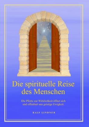 Die spirituelle Reise des Menschen von Lindner,  Ralf