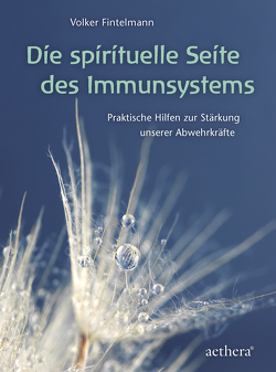 Die spirituelle Seite des Immunsystems von Fintelmann,  Volker