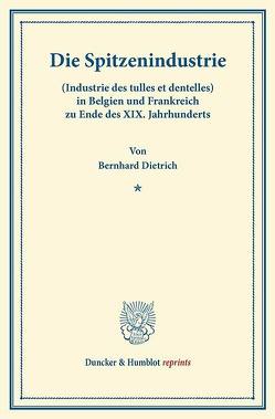 Die Spitzenindustrie von Dietrich,  Bernhard