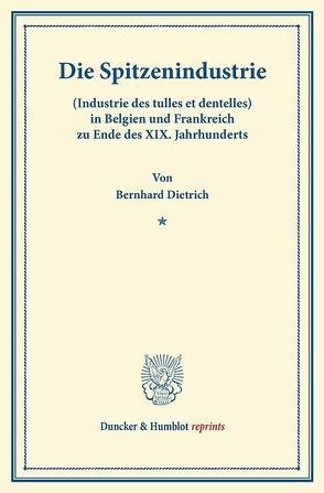 Die Spitzenindustrie von Dietrich,  Bernhard