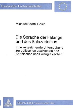 SPRACHE DER FALANGE UND D. SALAZARISMUS von Scotti-Rosin,  Michael