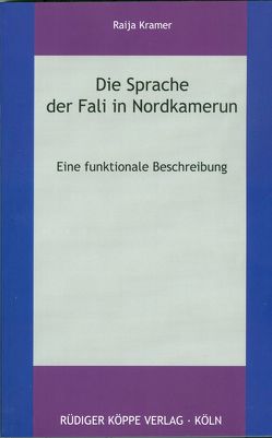 Die Sprache der Fali in Nordkamerun von Heine,  Bernd, Kramer,  Raija, Möhlig,  Wilhelm J.G.