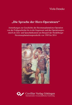 Die Sprache der Herz-Operateure von Deneke,  Viola