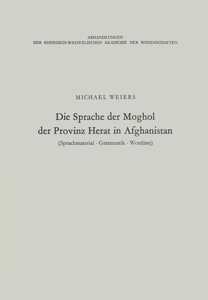 Die Sprache der Moghol der Provinz Herat in Afghanistan von Weiers,  Michael