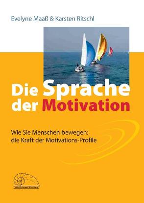 Die Sprache der Motivation von Maaß,  Evelyne, Ritschl,  Karsten