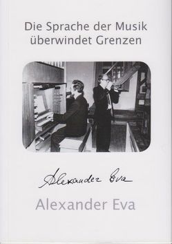 Die Sprache der Musik überwindet Grenzen von Eva,  Alexander