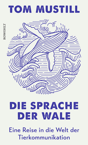 Die Sprache der Wale von Dormagen,  Christel, Mustill,  Tom