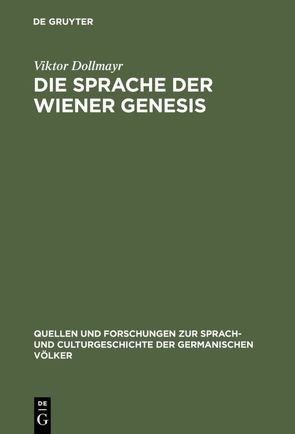 Die Sprache der Wiener Genesis von Dollmayr,  Viktor