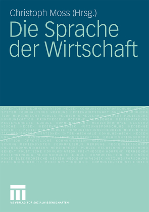 Die Sprache der Wirtschaft von Moss,  Christoph