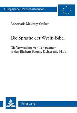 Die Sprache der Wyclif-Bibel von Meichtry,  Annemarie