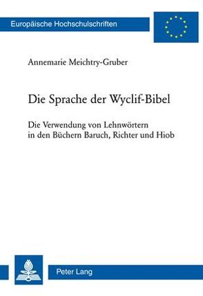 Die Sprache der Wyclif-Bibel von Meichtry,  Annemarie
