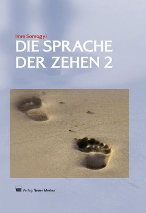 Die Sprache der Zehen 2 von Somogyi,  Imre