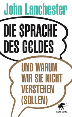 Die Sprache des Geldes von Lanchester,  John