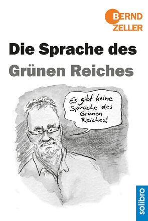 Die Sprache des Grünen Reiches von Zeller,  Bernd