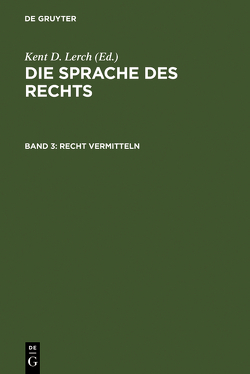 Die Sprache des Rechts / Recht vermitteln von der Berlin-Brandenburgischen Akademie der Wissenschaften, Lerch,  Kent D.