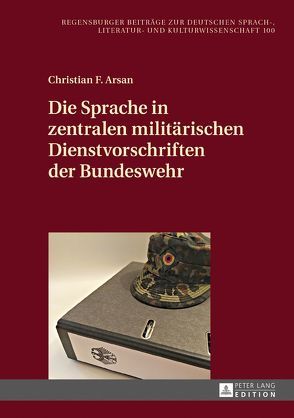 Die Sprache in zentralen militärischen Dienstvorschriften der Bundeswehr von Arsan,  Christian F