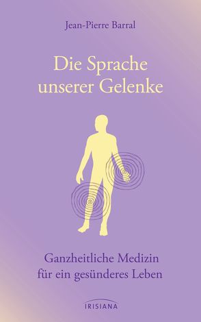 Die Sprache unserer Gelenke von Barral,  Jean-Pierre