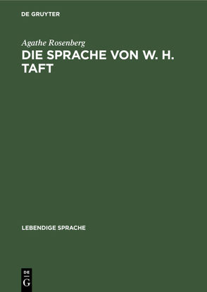 Die Sprache von W. H. Taft von Rosenberg,  Agathe