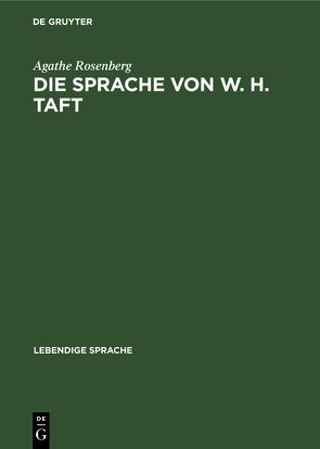 Die Sprache von W. H. Taft von Rosenberg,  Agathe