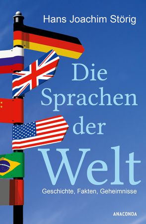 Die Sprachen der Welt. Geschichte. Fakten. Geheimnisse von Störig,  Hans Joachim