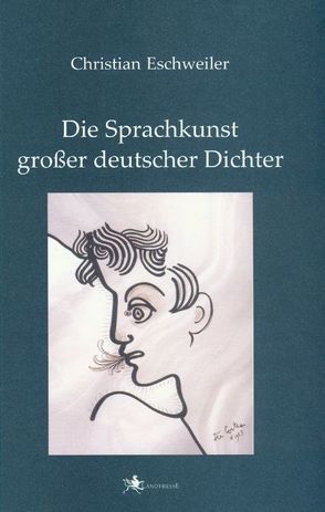 Die Sprachkunst großer deutscher Dichter von Berges,  Wilhelm, Eschweiler,  Christian